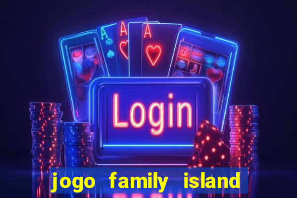 jogo family island energia infinita